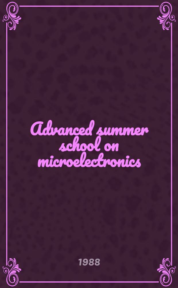 Advanced summer school on microelectronics: progress in sensor technology : Proc. of the advanced summer school on microelectronics: progress in sensor technology, Kivenlahti, Espoo, Finland, June 14-17, 1988