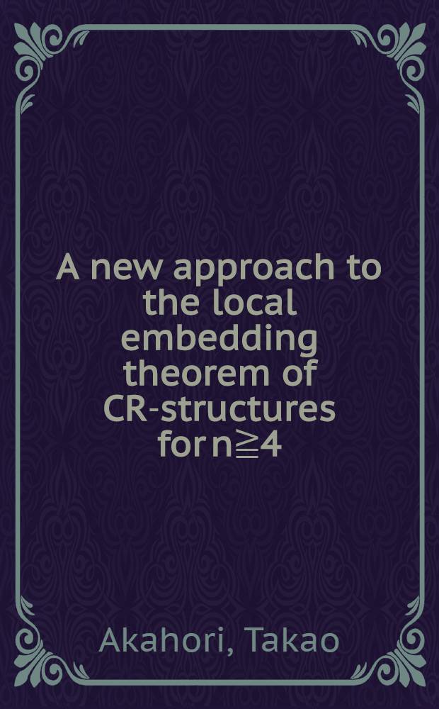 A new approach to the local embedding theorem of CR-structures for n≧4 (the local solvability for the operator āb in the abstract sense)