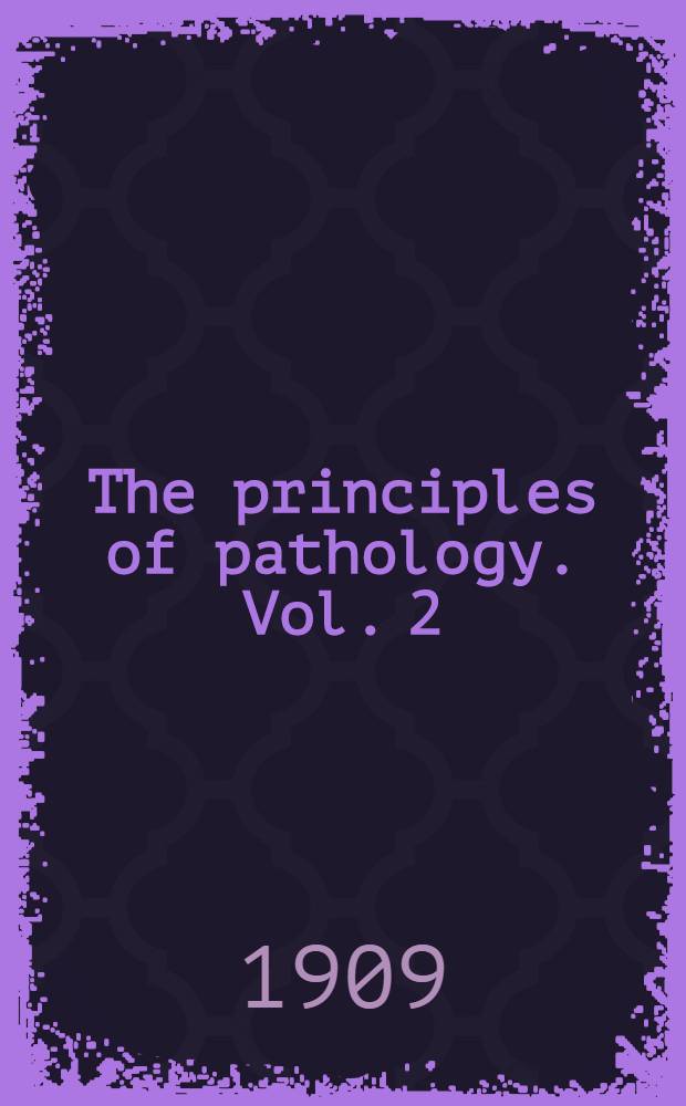 The principles of pathology. Vol. 2 : Systemic pathology