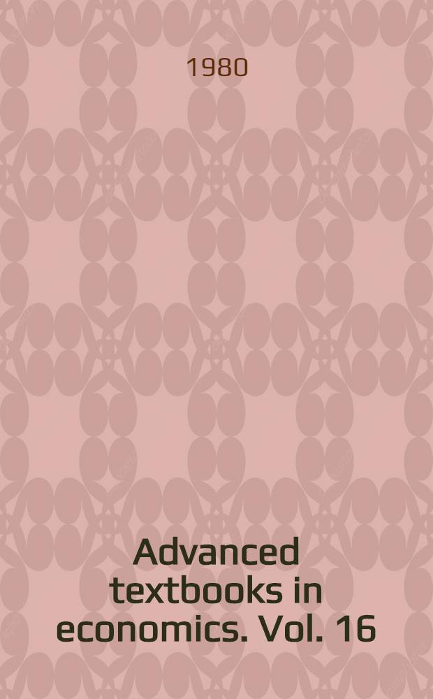 Advanced textbooks in economics. Vol. 16 : Economic dynamics