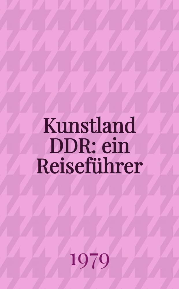 Kunstland DDR : ein Reiseführer