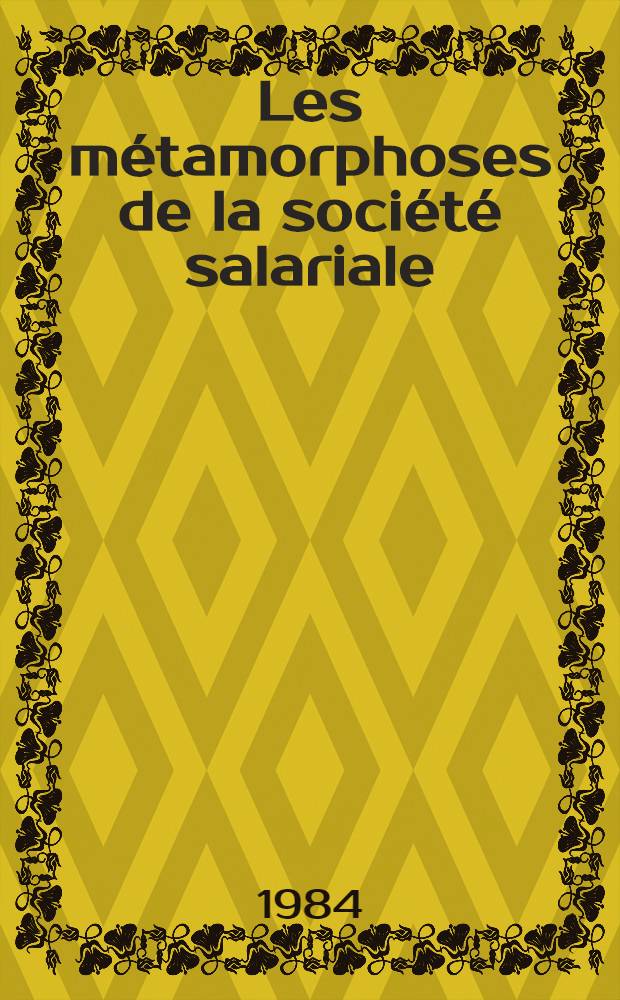 Les métamorphoses de la société salariale : la France en projet