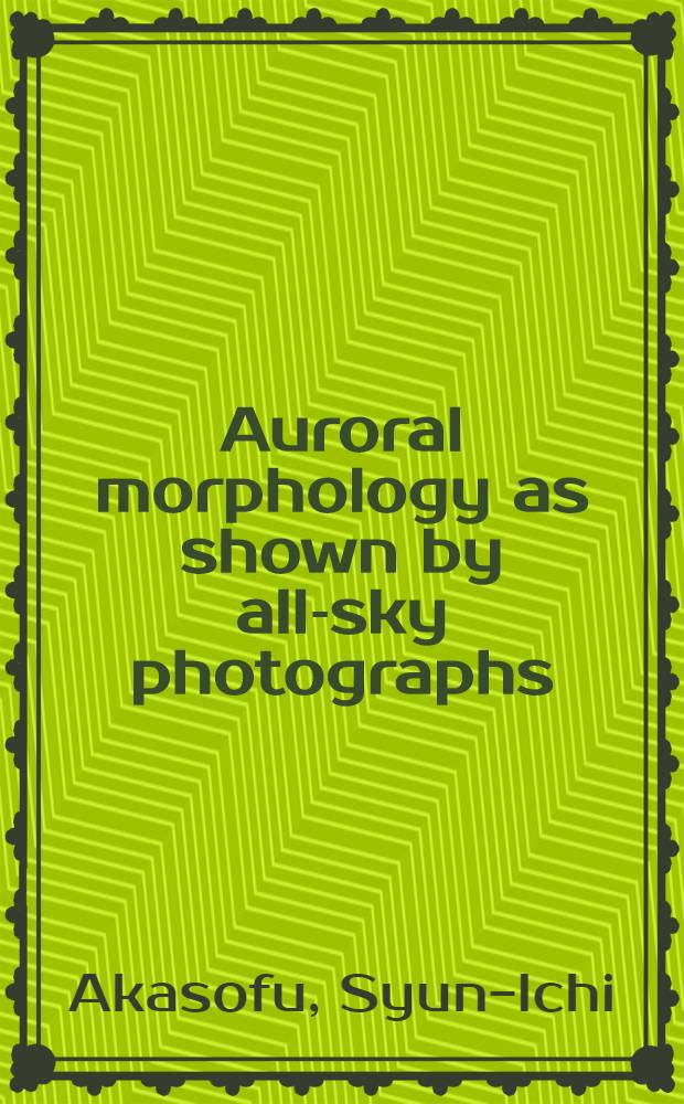 Auroral morphology as shown by all-sky photographs (Arctic and Antarctic)