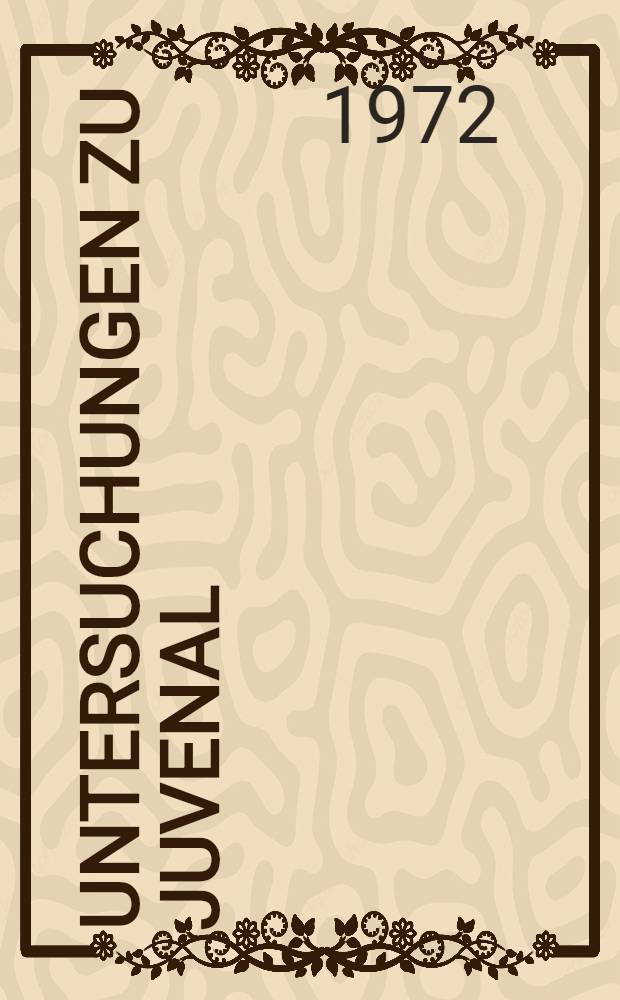 Untersuchungen zu Juvenal