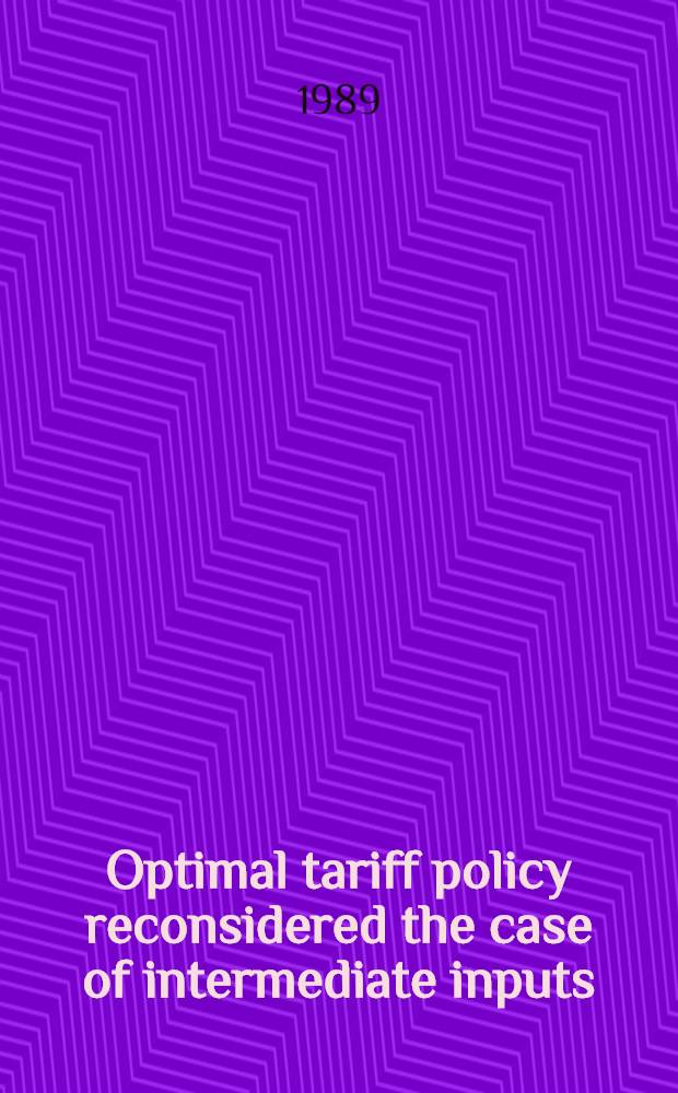 Optimal tariff policy reconsidered the case of intermediate inputs