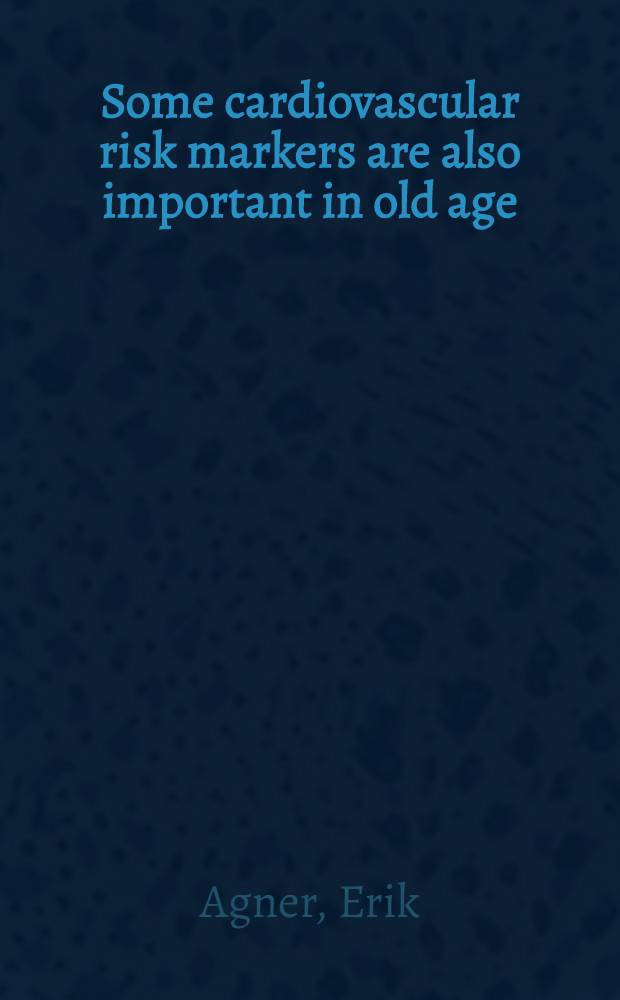 Some cardiovascular risk markers are also important in old age