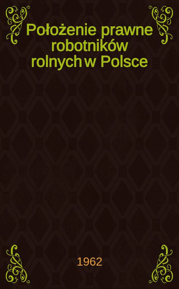 Położenie prawne robotników rolnych w Polsce (1918-1939)
