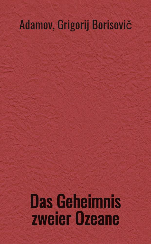 Das Geheimnis zweier Ozeane : wissenschaftlich-phantastischer Roman