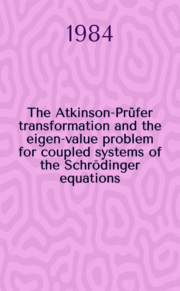 The Atkinson-Prüfer transformation and the eigen-value problem for coupled systems of the Schrödinger equations