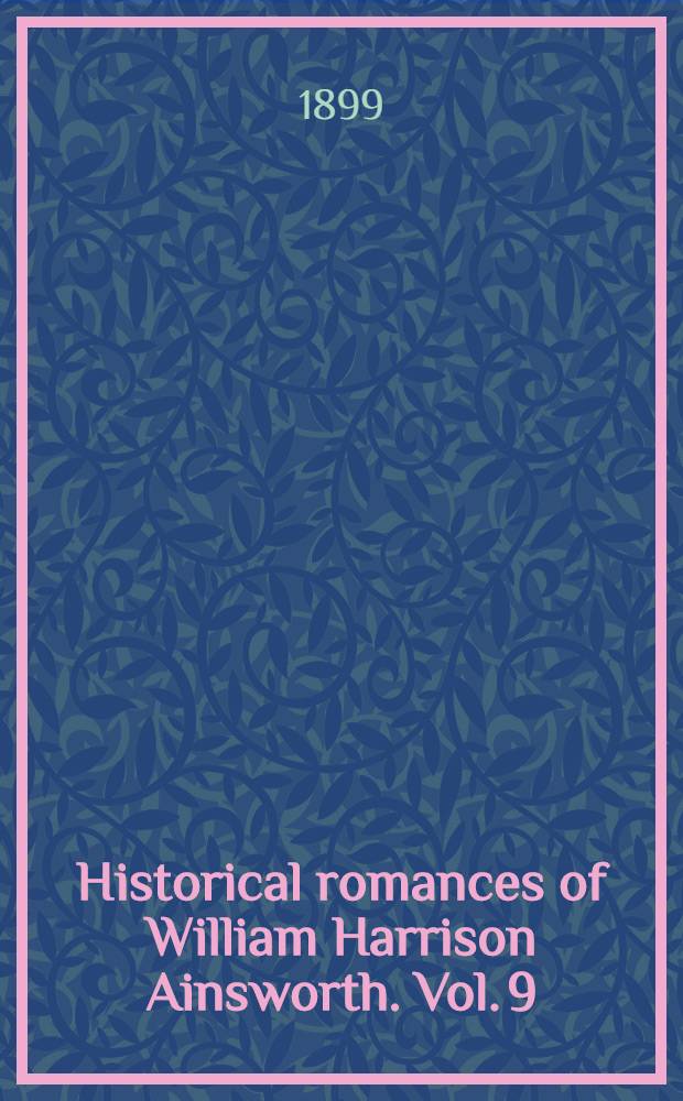 Historical romances of William Harrison Ainsworth. Vol. 9 : Old Saint Paul's