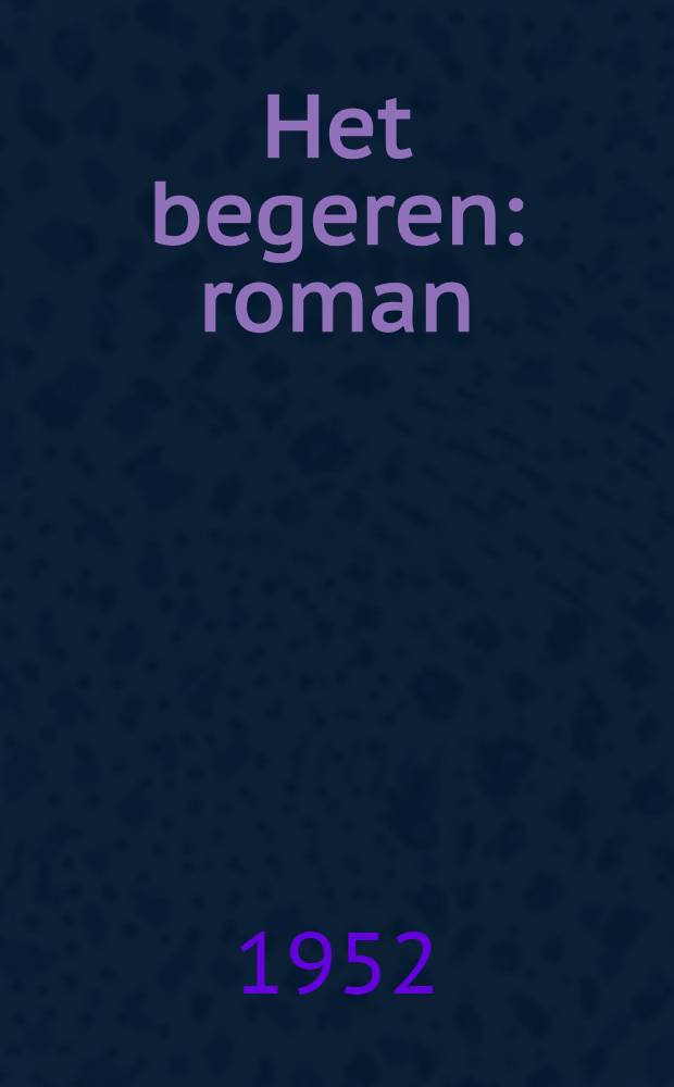 Het begeren : roman