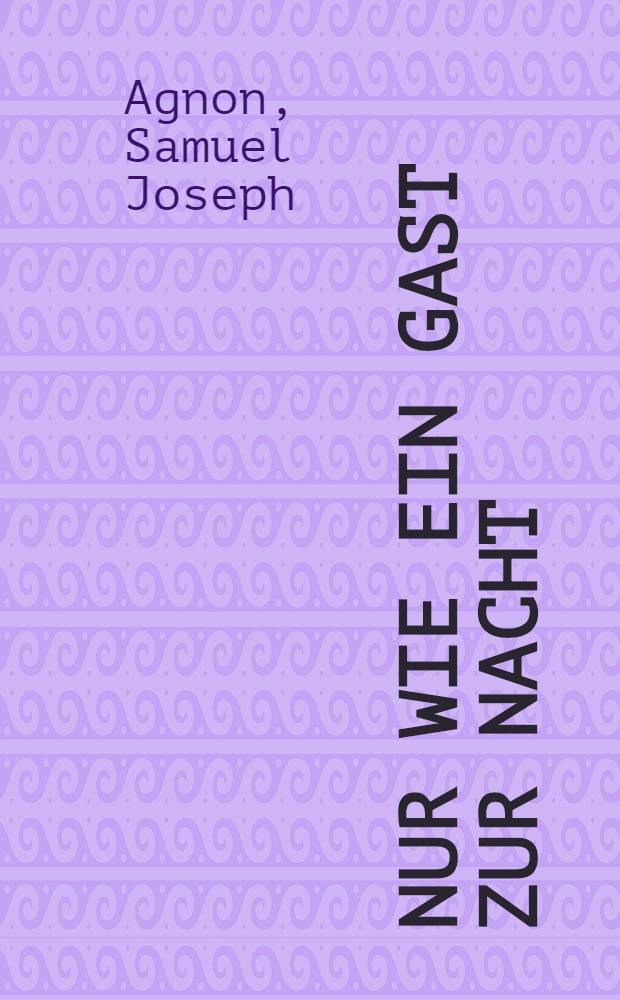 Nur wie ein Gast zur Nacht : Roman