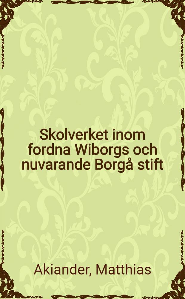 Skolverket inom fordna Wiborgs och nuvarande Borgå stift