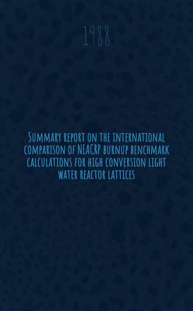 Summary report on the international comparison of NEACRP burnup benchmark calculations for high conversion light water reactor lattices