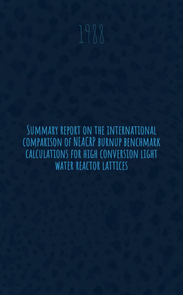 Summary report on the international comparison of NEACRP burnup benchmark calculations for high conversion light water reactor lattices
