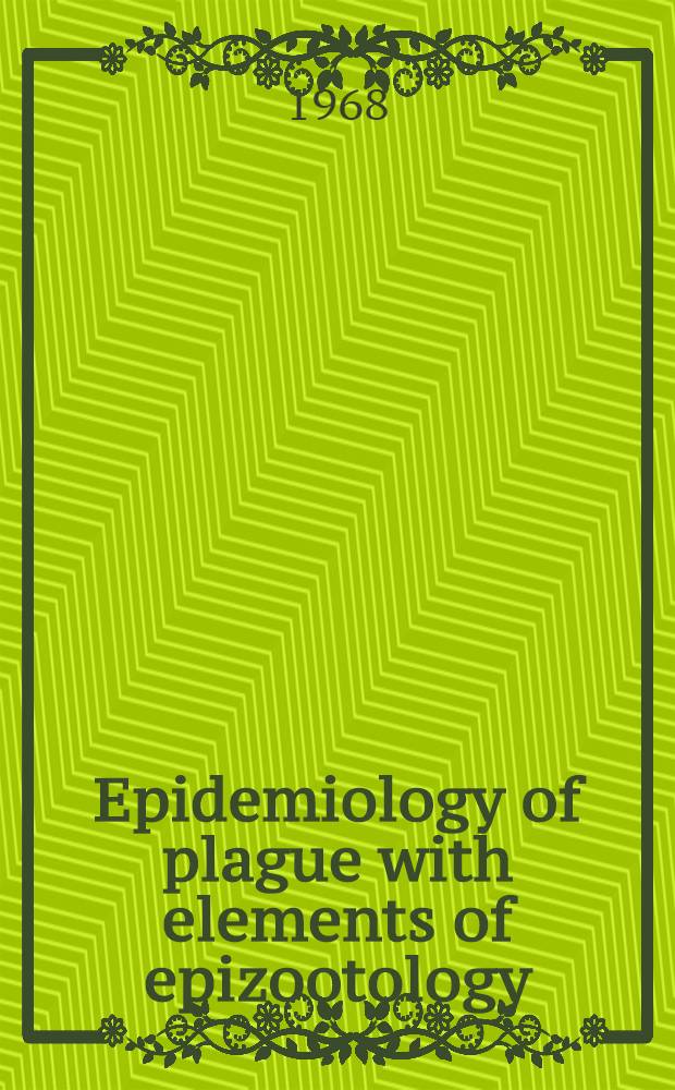 Epidemiology of plague with elements of epizootology