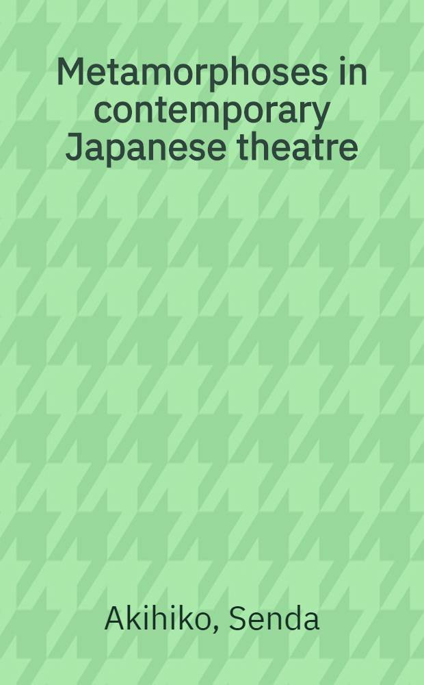 Metamorphoses in contemporary Japanese theatre : Life-size a. more-than-life-size