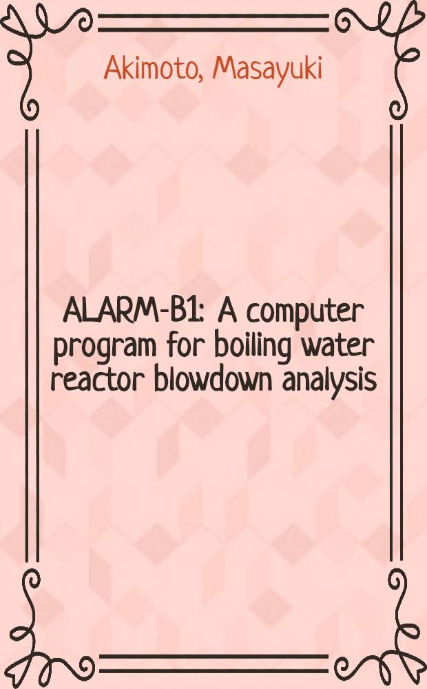 ALARM-B1 : A computer program for boiling water reactor blowdown analysis