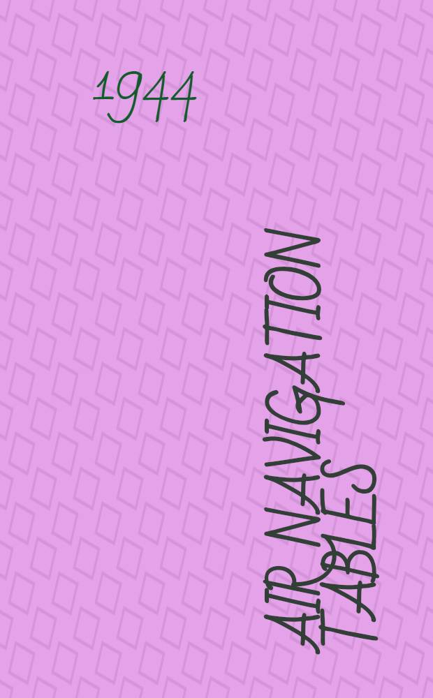 Air navigation tables : 1 August, 1944