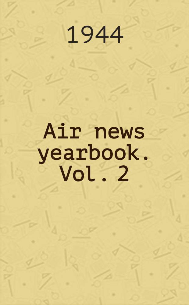 Air news yearbook. Vol. 2