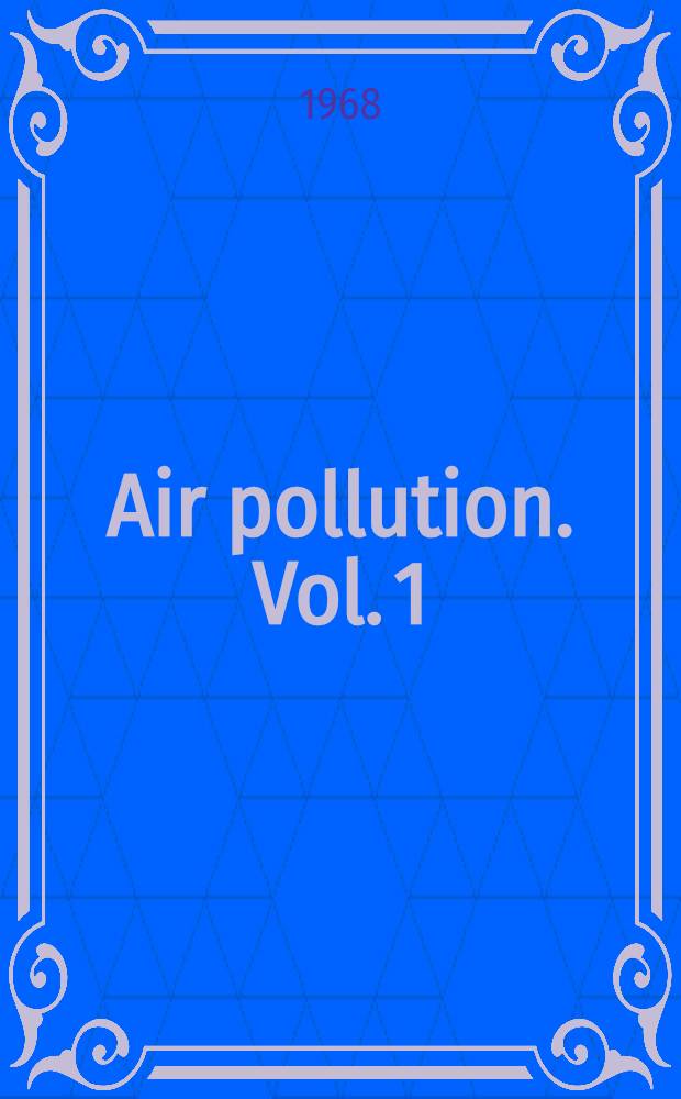 Air pollution. Vol. 1 : Air pollution and its effects