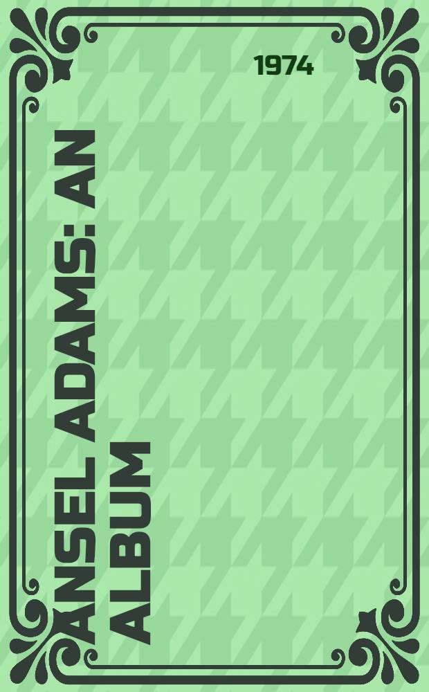 Ansel Adams : an album