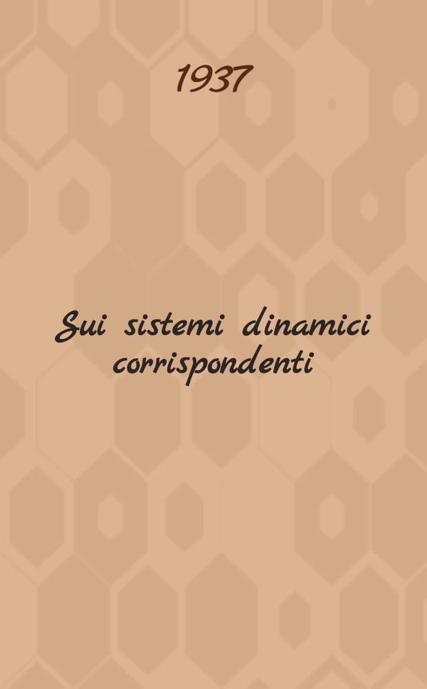 Sui sistemi dinamici corrispondenti