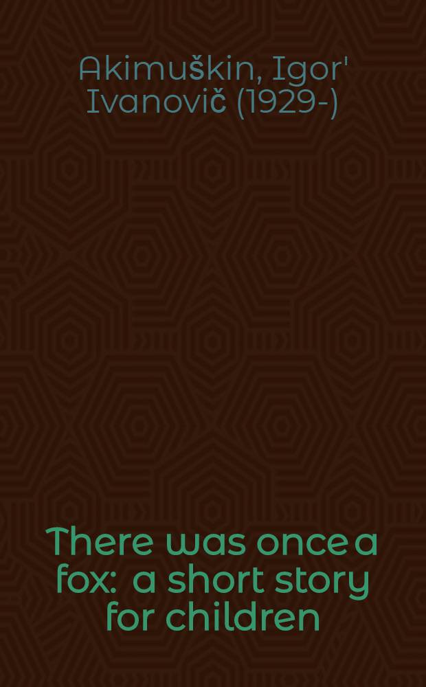 There was once a fox : a short story for children