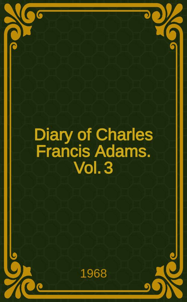 Diary of Charles Francis Adams. Vol. 3 : September 1829 - February 1831