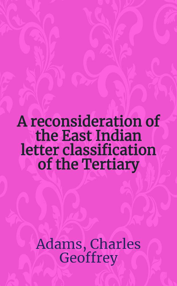 A reconsideration of the East Indian letter classification of the Tertiary