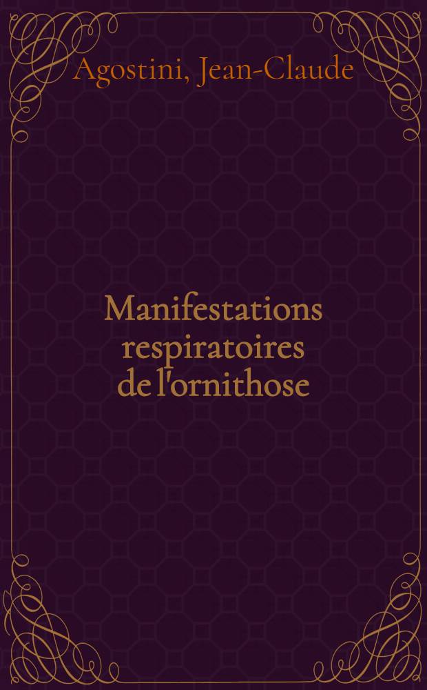 Manifestations respiratoires de l'ornithose : à propos de 10 observations : thèse