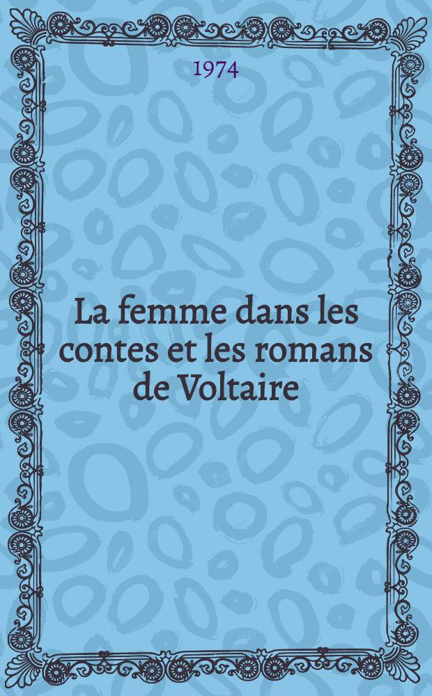 La femme dans les contes et les romans de Voltaire