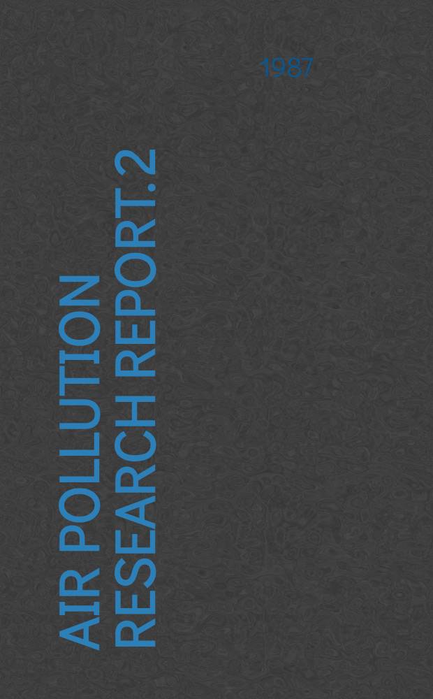 Air pollution research report. 2 : Physico-chemical behaviour of atmospheric pollutants
