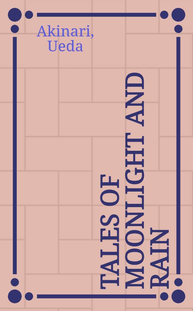 Tales of moonlight and rain : Japanese Gothic tales