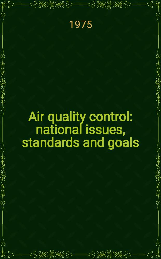 Air quality control : national issues, standards and goals