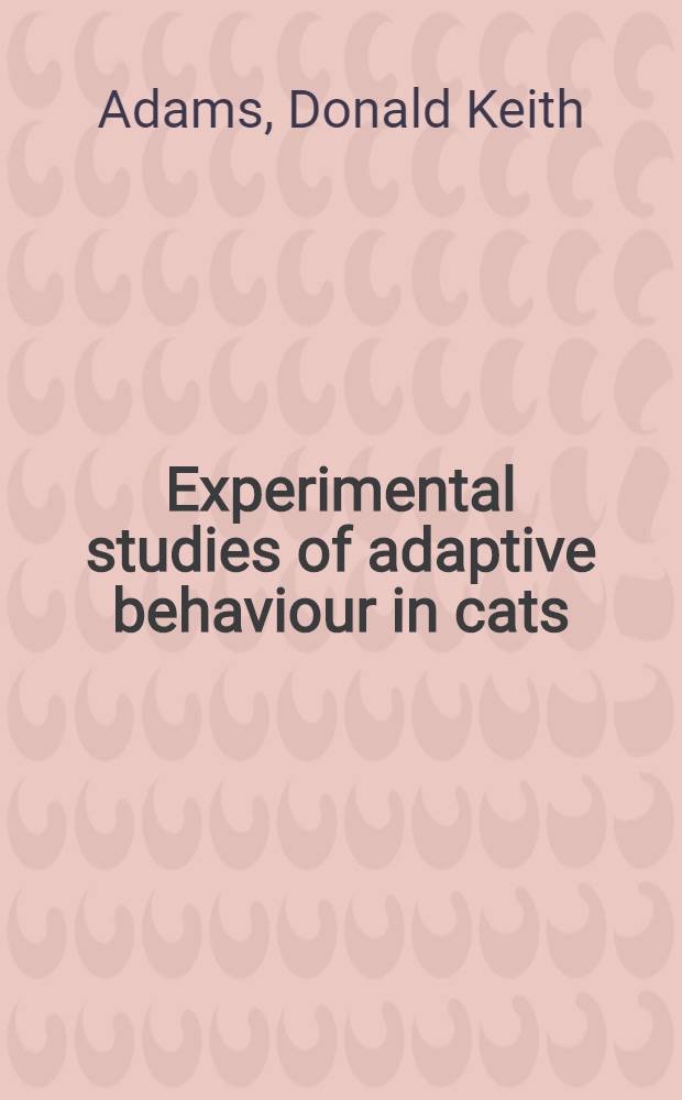 Experimental studies of adaptive behaviour in cats