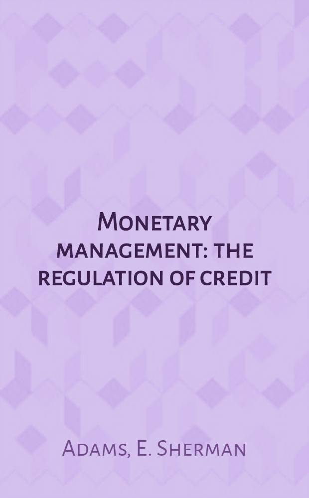 Monetary management : the regulation of credit