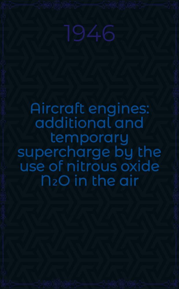 Aircraft engines : additional and temporary supercharge by the use of nitrous oxide N₂O in the air