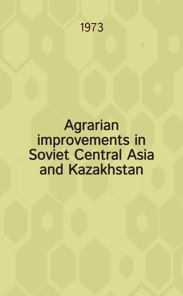 Agrarian improvements in Soviet Central Asia and Kazakhstan : collected articles