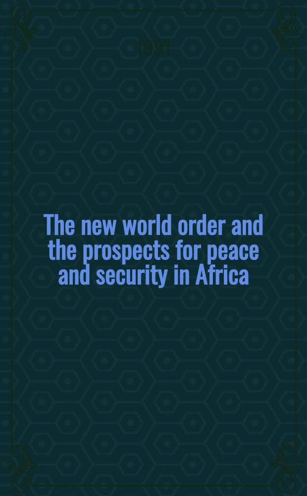 The new world order and the prospects for peace and security in Africa