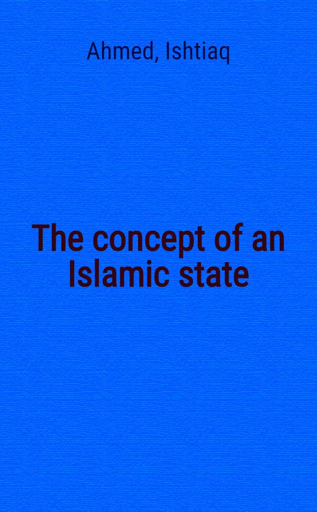 The concept of an Islamic state : an analysis of the ideological controversy in Pakistan