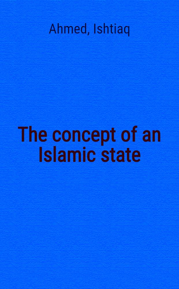 The concept of an Islamic state : an analysis of the ideological controversy in Pakistan