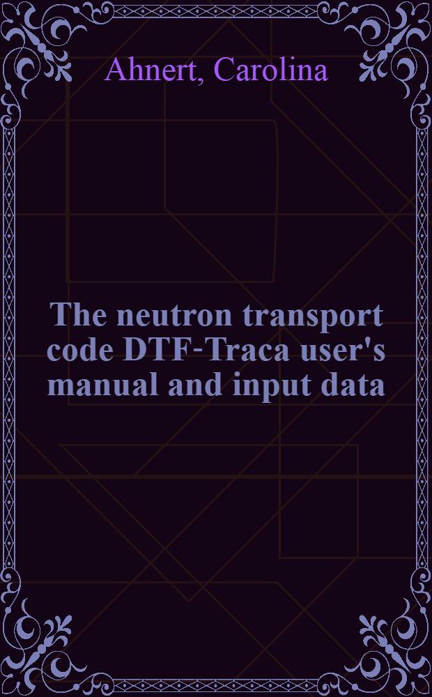 The neutron transport code DTF-Traca user's manual and input data