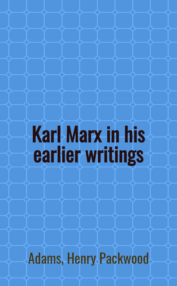 Karl Marx in his earlier writings