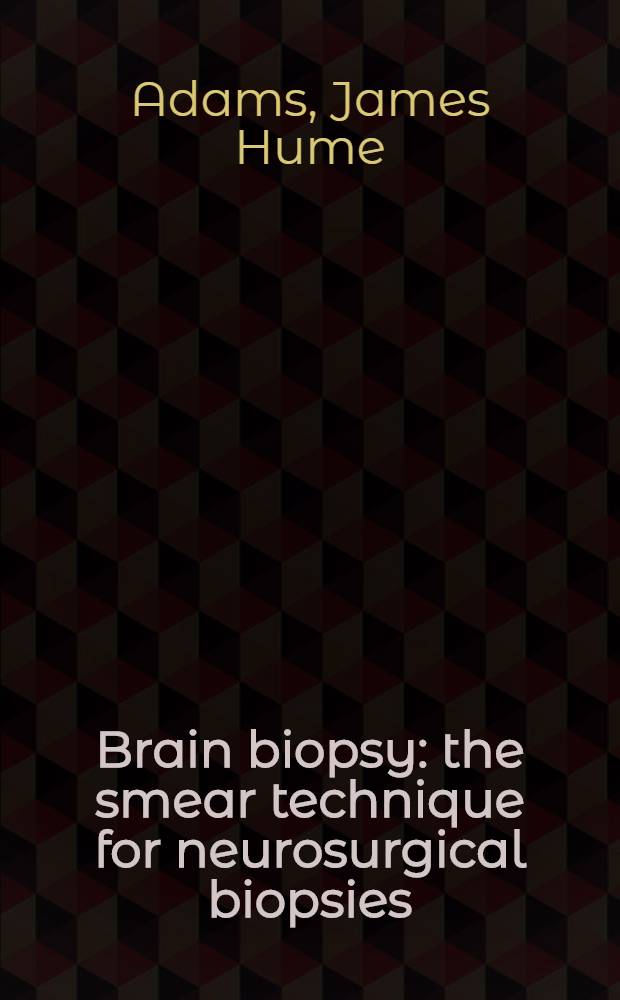 Brain biopsy : the smear technique for neurosurgical biopsies