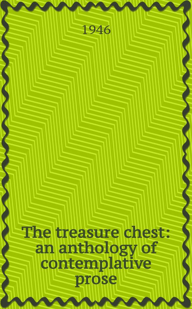 The treasure chest : an anthology of contemplative prose