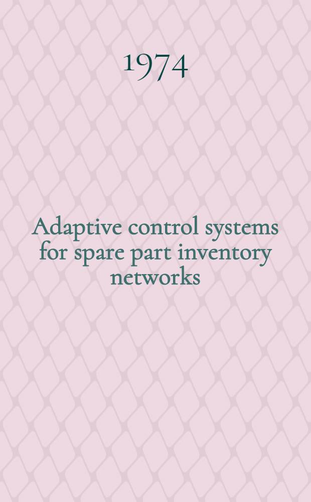 Adaptive control systems for spare part inventory networks
