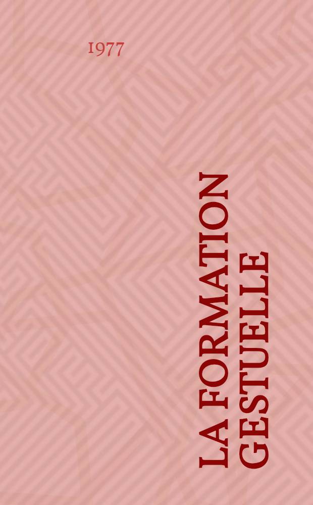 La formation gestuelle : thèse