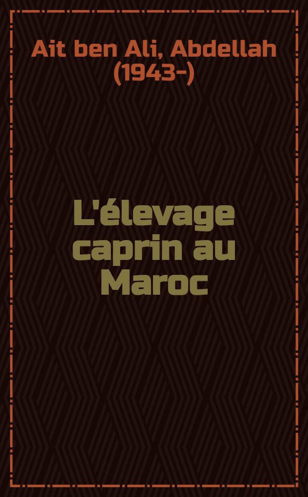 L'élevage caprin au Maroc : thèse