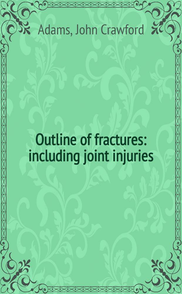 Outline of fractures : including joint injuries